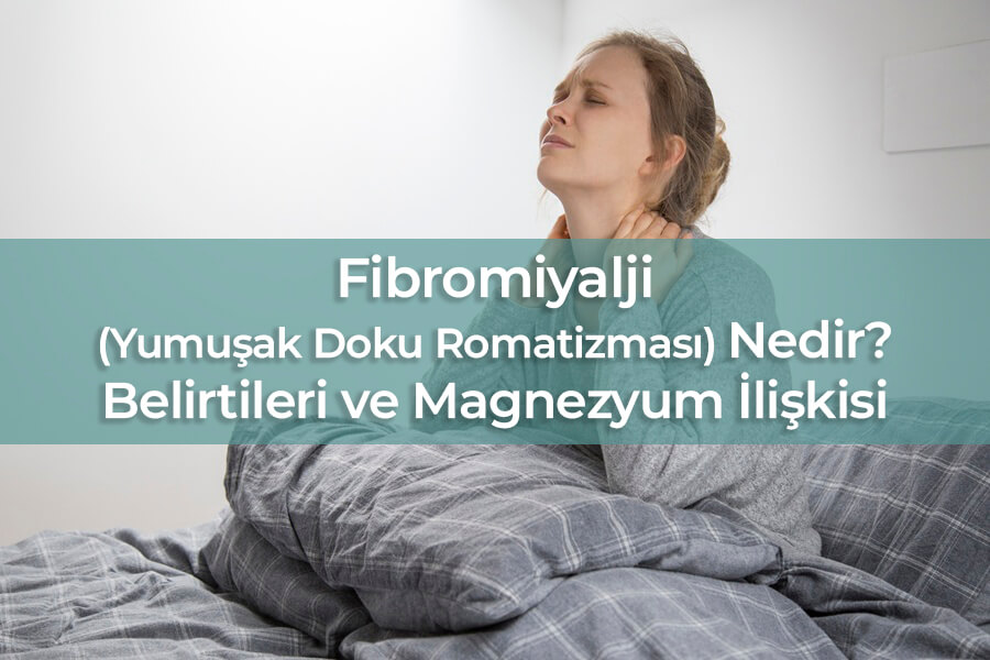 conalt-blog-fibromiyalji-nedir-belirtileri